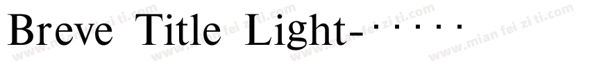 Breve Title Light字体转换